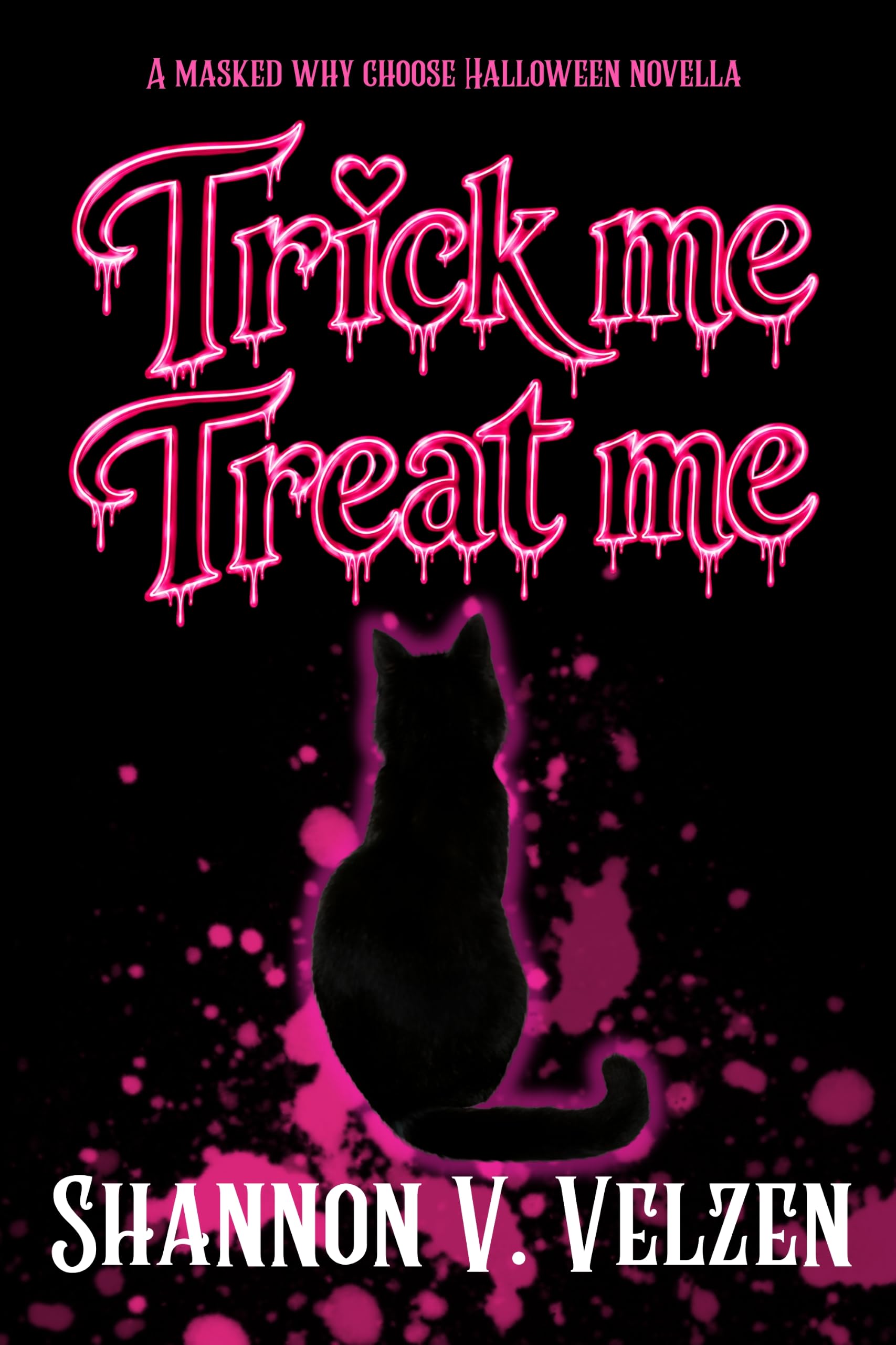 Trick me. Treat me. : A masked why choose Halloween novella