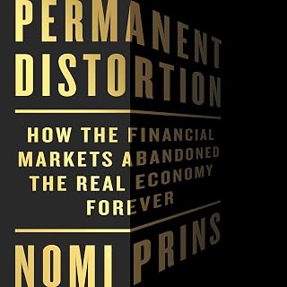 Permanent Distortion: How the Financial Markets Abandoned the Real Economy Forever