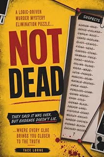 NOT DEAD: They Said It Was Over. But Evidence Doesn't Lie. A Logic-Driven Murder Mystery Elimination Puzzle Where Every Clue Brings You Closer to The ... WHO YOU THINK MURDER MYSTERY PUZZLE SERIES)