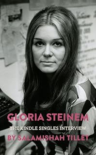 Gloria Steinem: The Kindle Singles Interview (Kindle Single)