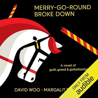 Merry-Go-Round Broke Down: A Novel of Guilt, Greed, and Globalization