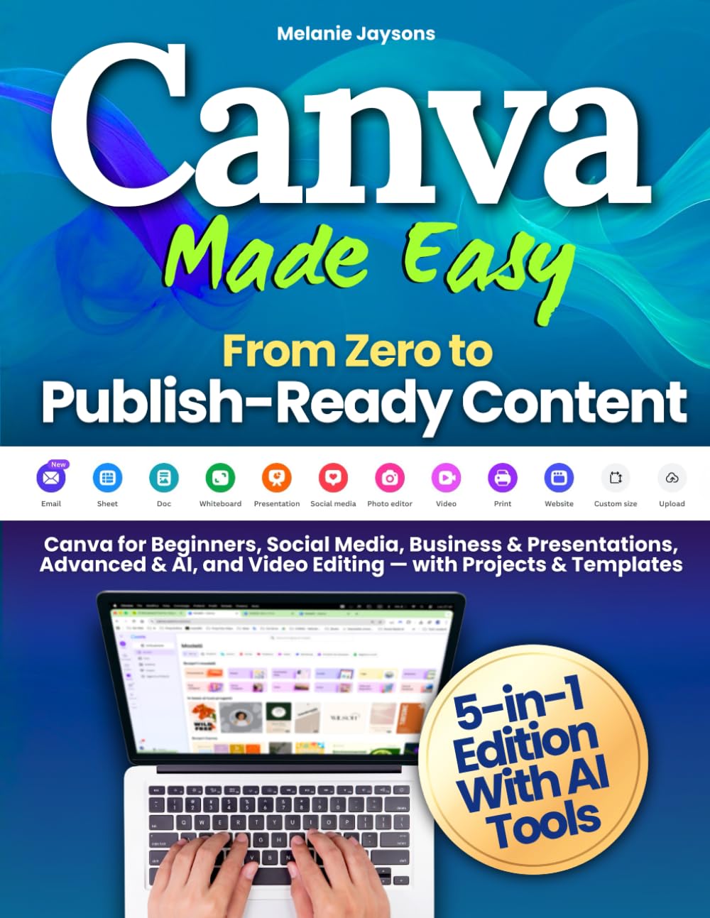 Canva Made Easy - From Zero to Publish-Ready Content: Canva for Beginners, Socia