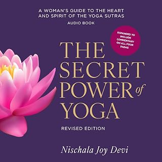 The Secret Power of Yoga, Revised Edition: A Woman's Guide to the Heart and Spirit of the Yoga Sutras
