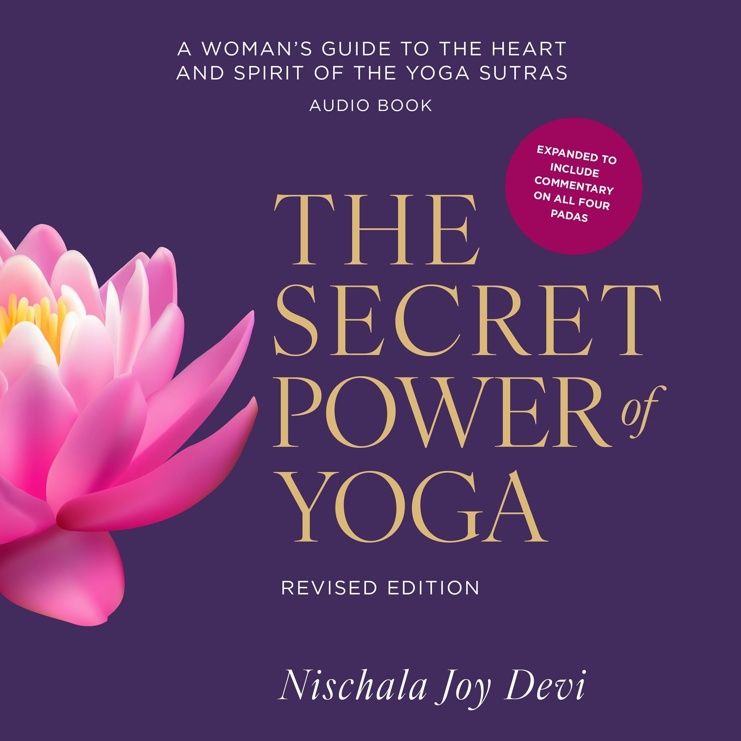 The Secret Power of Yoga, Revised Edition: A Woman's Guide to the Heart and