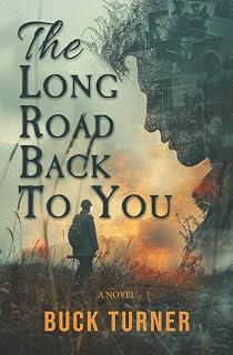The Long Road Back to You: A Novel