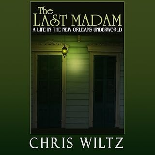 The Last Madam: A Life in the New Orleans Underworld