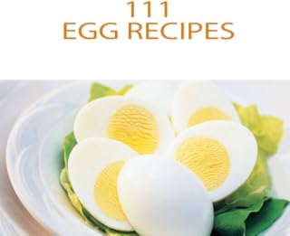 Egg Recipes : 111 Delicious Easy To Follow Healthy Egg Recipes