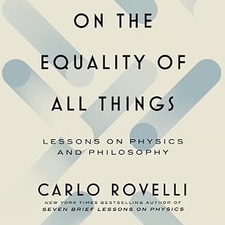 On the Equality of All Things: Lessons on Physics and Philosophy