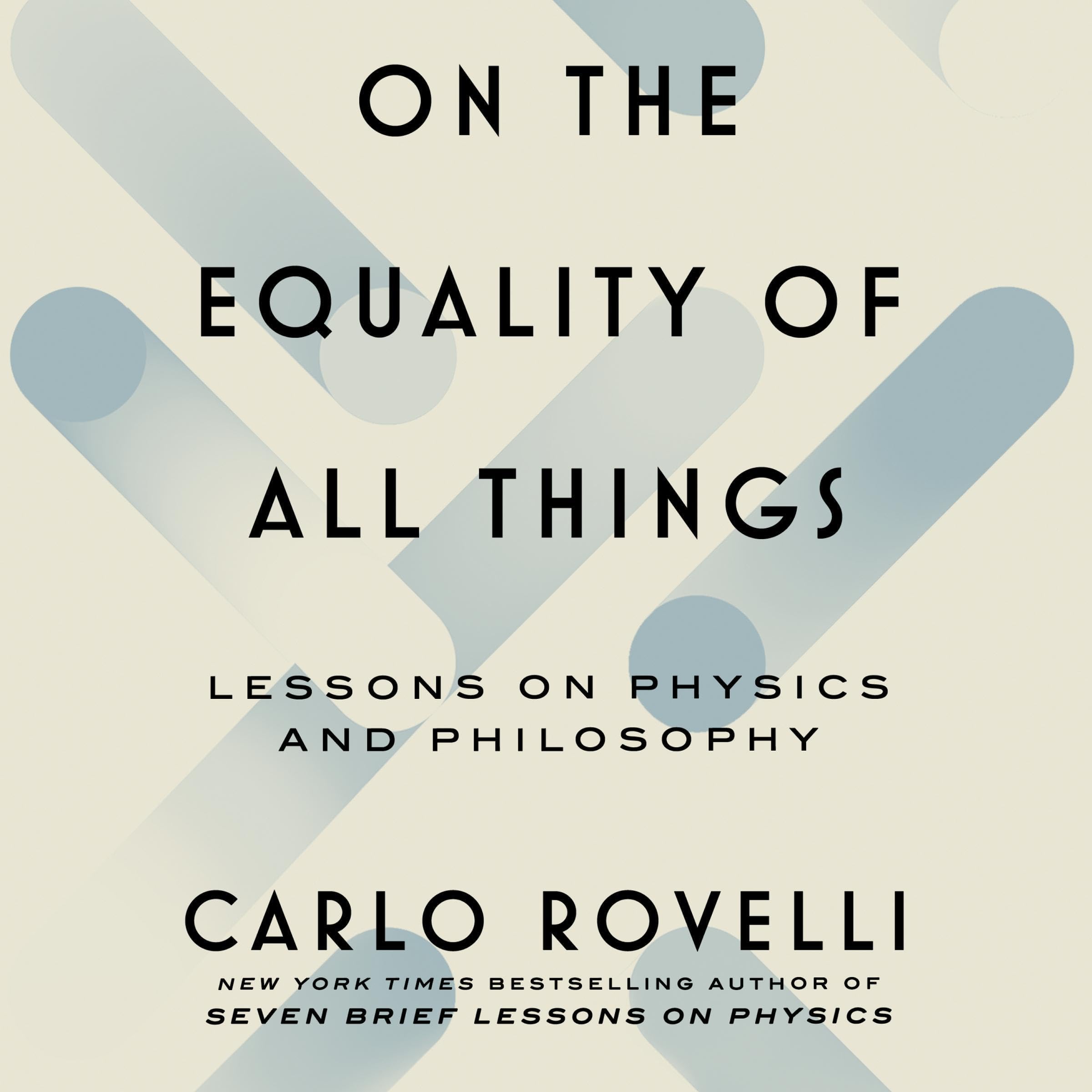 On the Equality of All Things: Lessons on Physics and Philosophy