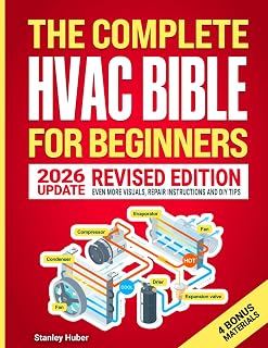 The Complete HVAC BIBLE for Beginners: The Most Practical & Updated Guide to Heating, Ventilation, and Air Conditioning Systems | Installation, Troubleshooting and Repair | Residential & Commercial
