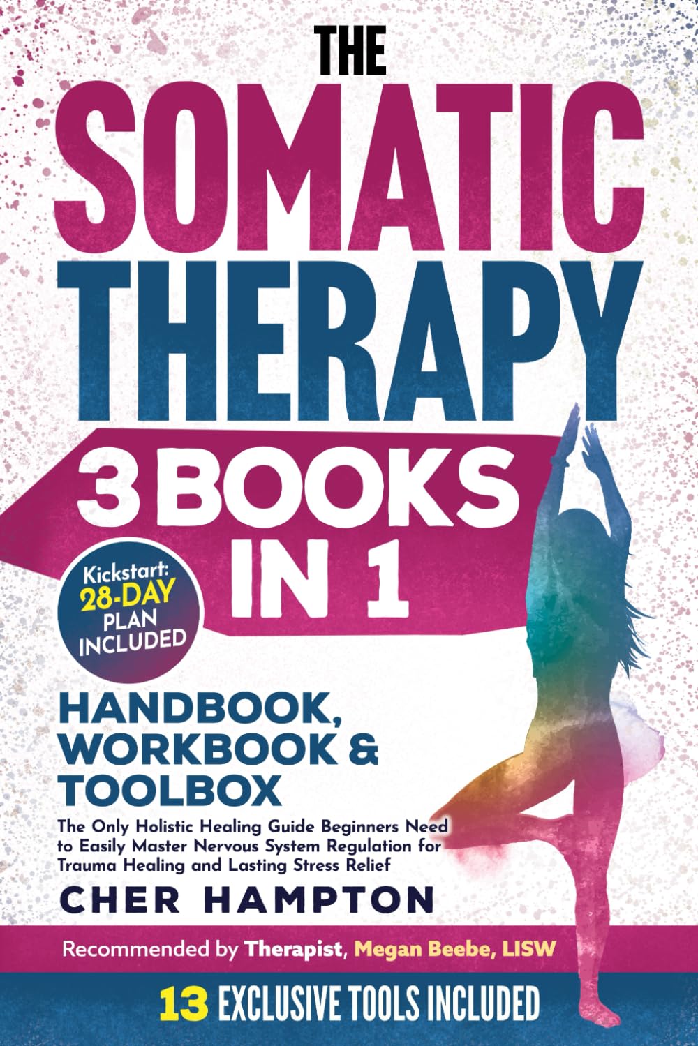 The Somatic Therapy Handbook, Workbook & Toolbox (3 Books in 1): The Only Holist