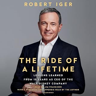 The Ride of a Lifetime: Lessons Learned from 15 Years as CEO of the Walt Disney Company