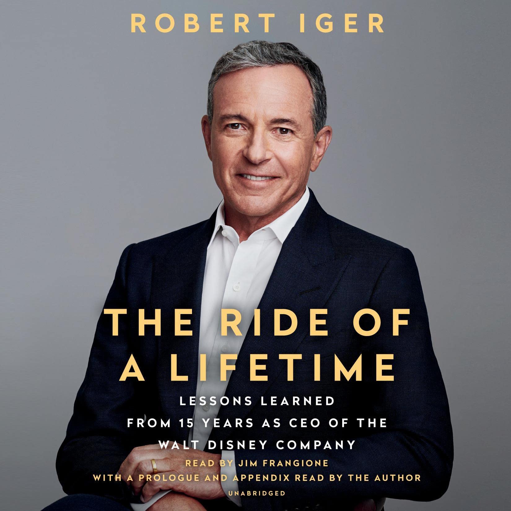 The Ride of a Lifetime: Lessons Learned from 15 Years as CEO of the Walt Disney 