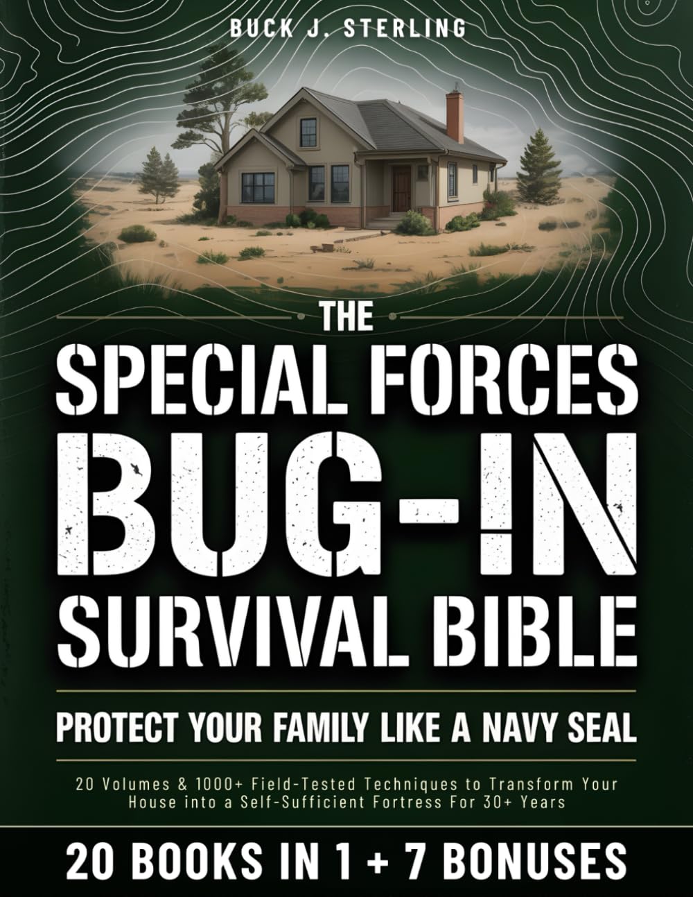 The Special Forces Bug-In Survival Bible • Protect your Family like a Navy Seal: