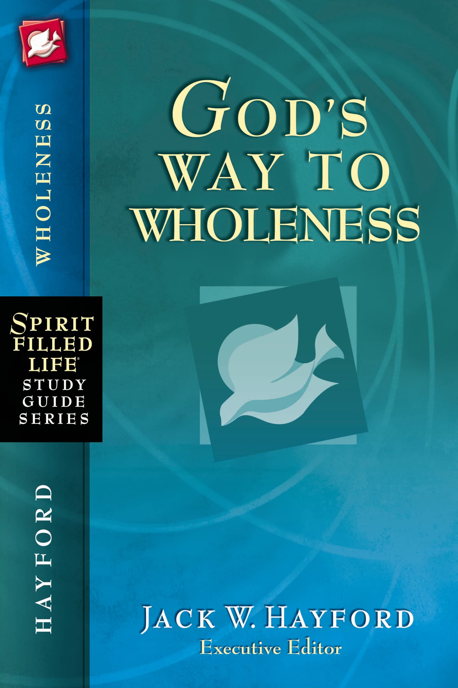 God's Way to Wholeness (Spirit-Filled Life Study Guide Series)