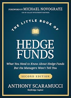 The Little Book of Hedge Funds: What You Need to Know About Hedge Funds, but the Managers Won't Tell You (Little Book Big Profits)