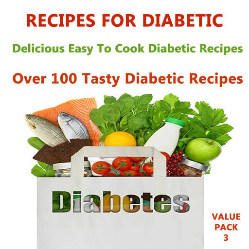 Recipes For Diabetics : Sugar Free Recipes - 100+ Easy To Cook Delicious Diabeti