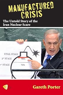 Manufactured Crisis: The Untold Story of the Iran Nuclear Scare