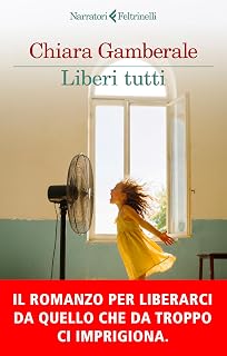 Liberi tutti: Con cartolina illustrata in omaggio