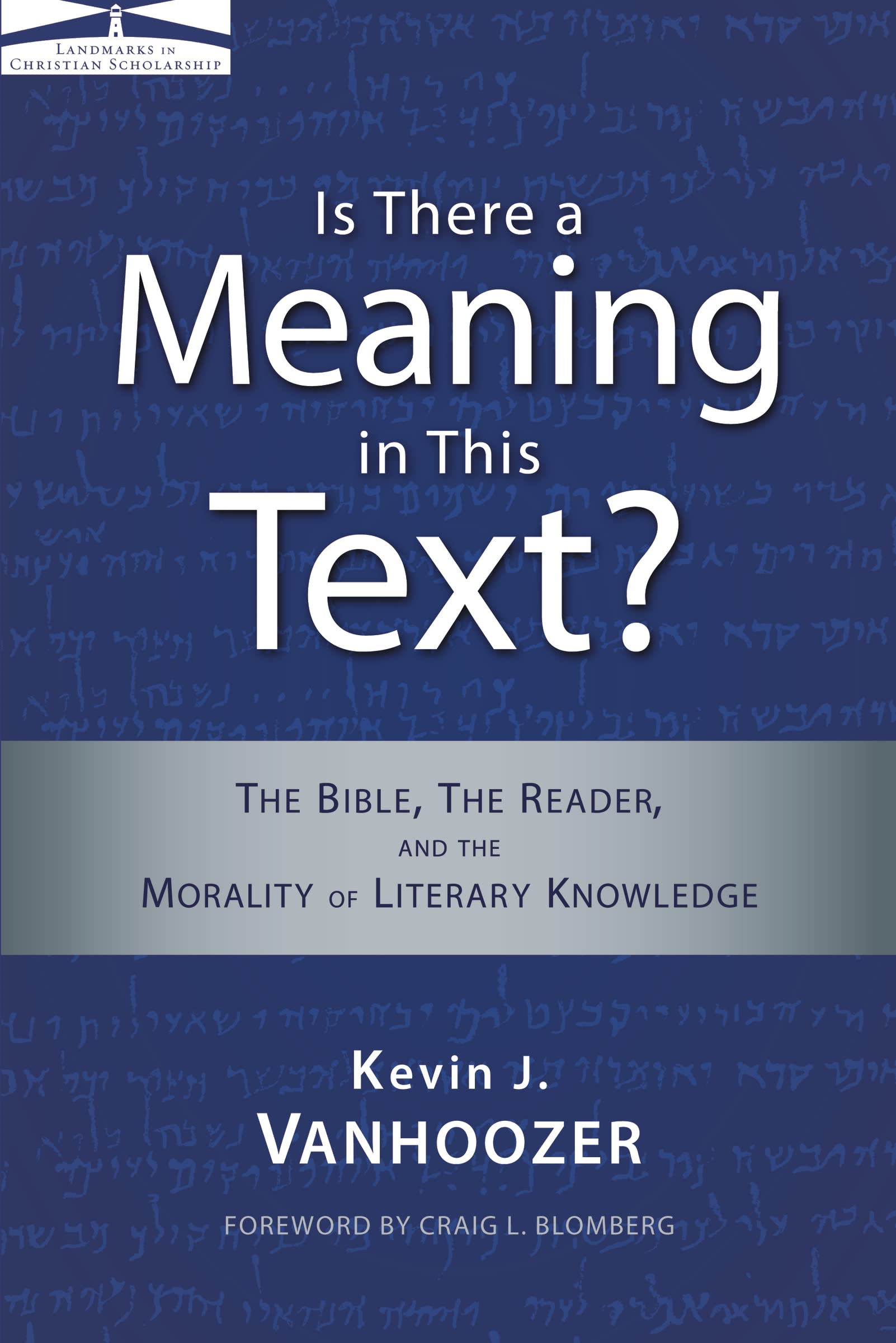 Is There a Meaning in This Text?: The Bible, the Reader, and the Morality of Lit