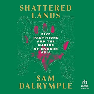 Shattered Lands: Five Partitions and the Making of Modern Asia
