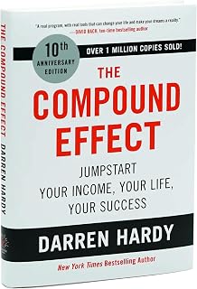 The Compound Effect (10th Anniversary Edition): Jumpstart Your Income, Your Life, Your Success