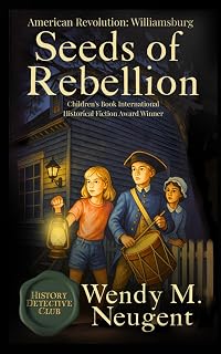 Seeds of Rebellion: American Revolution: Williamsburg (The History Detective Club)