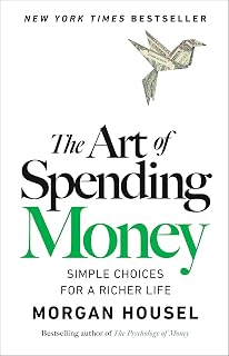 The Art of Spending Money: Simple Choices for a Richer Life
