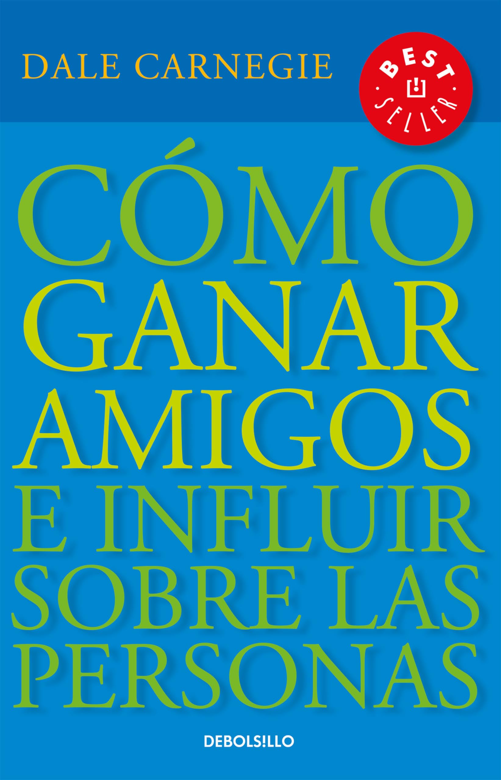 Cómo ganar amigos e influir sobre las personas / How to Win Friends & Influence 