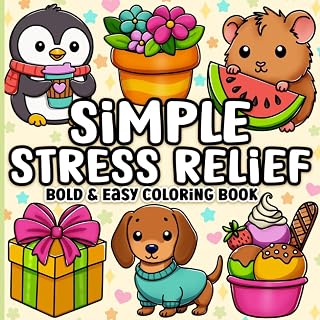 Bold and Easy Coloring Book: Simple Stress Relief Large Print Designs for Adults, Seniors & Beginners