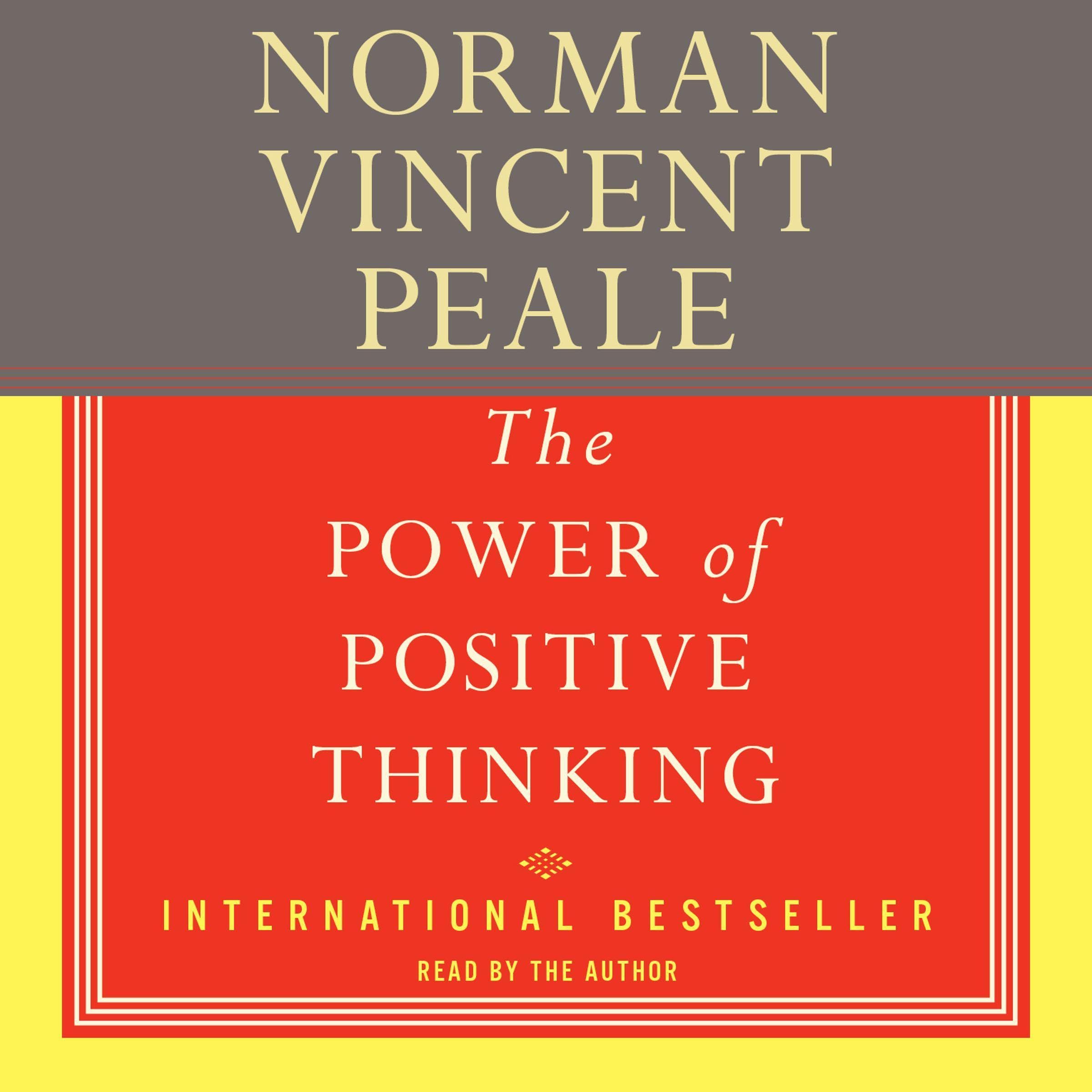The Power of Positive Thinking: A Practical Guide to Mastering the Problems of E
