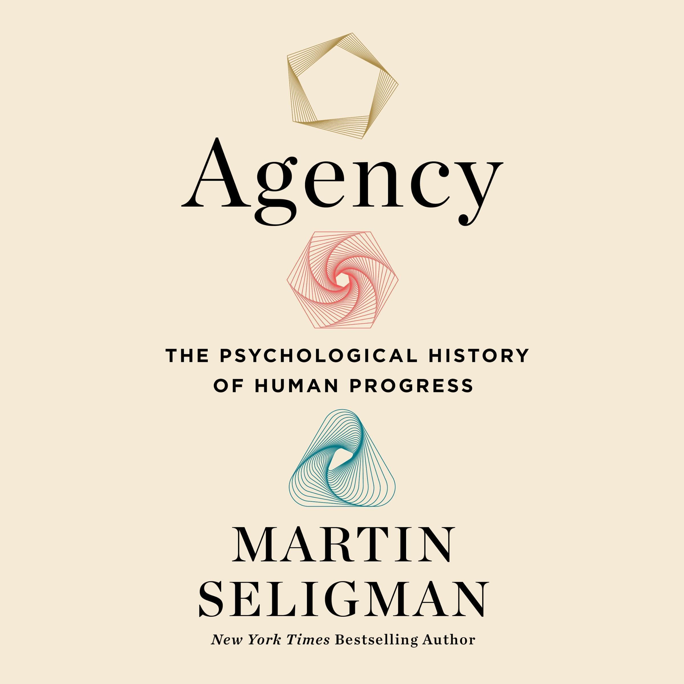 Agency: The Psychological History of Human Progress