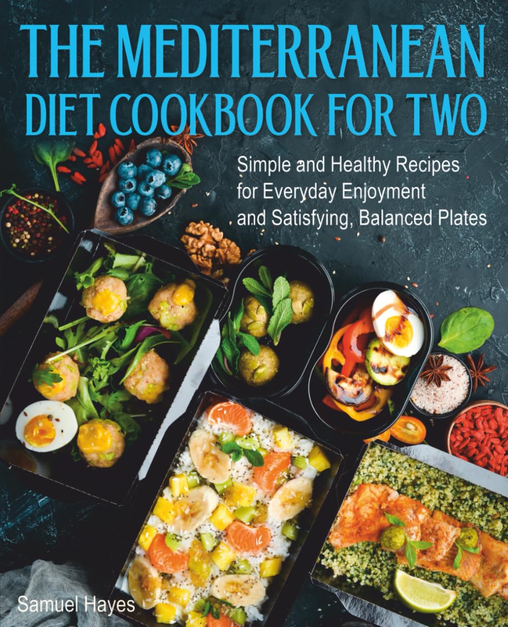 The Mediterranean Diet Cookbook For Two: Simple and Healthy Recipes for Everyday