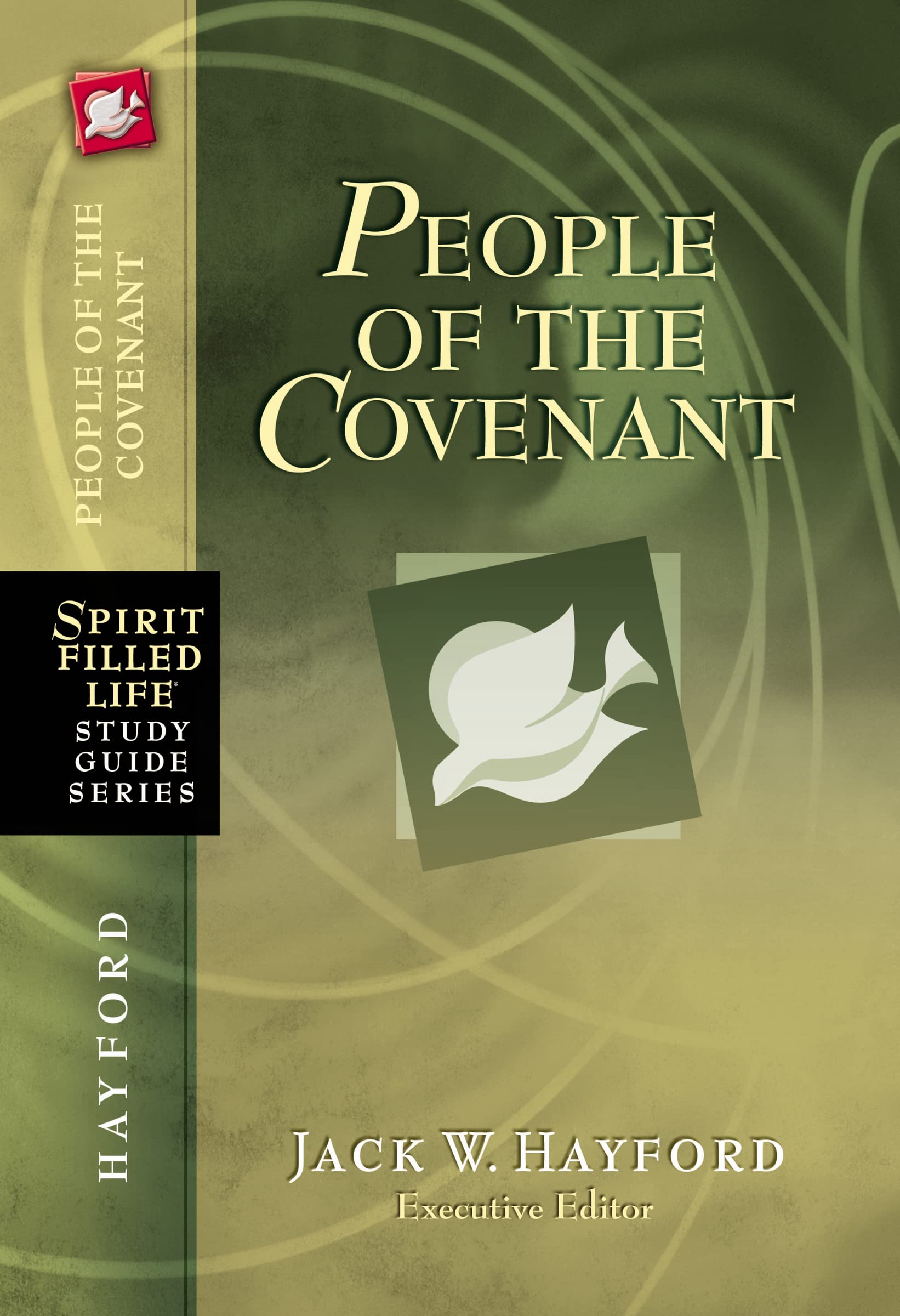 People of the Covenant: God's New Covenant for Today (Spirit-Filled Life Study G