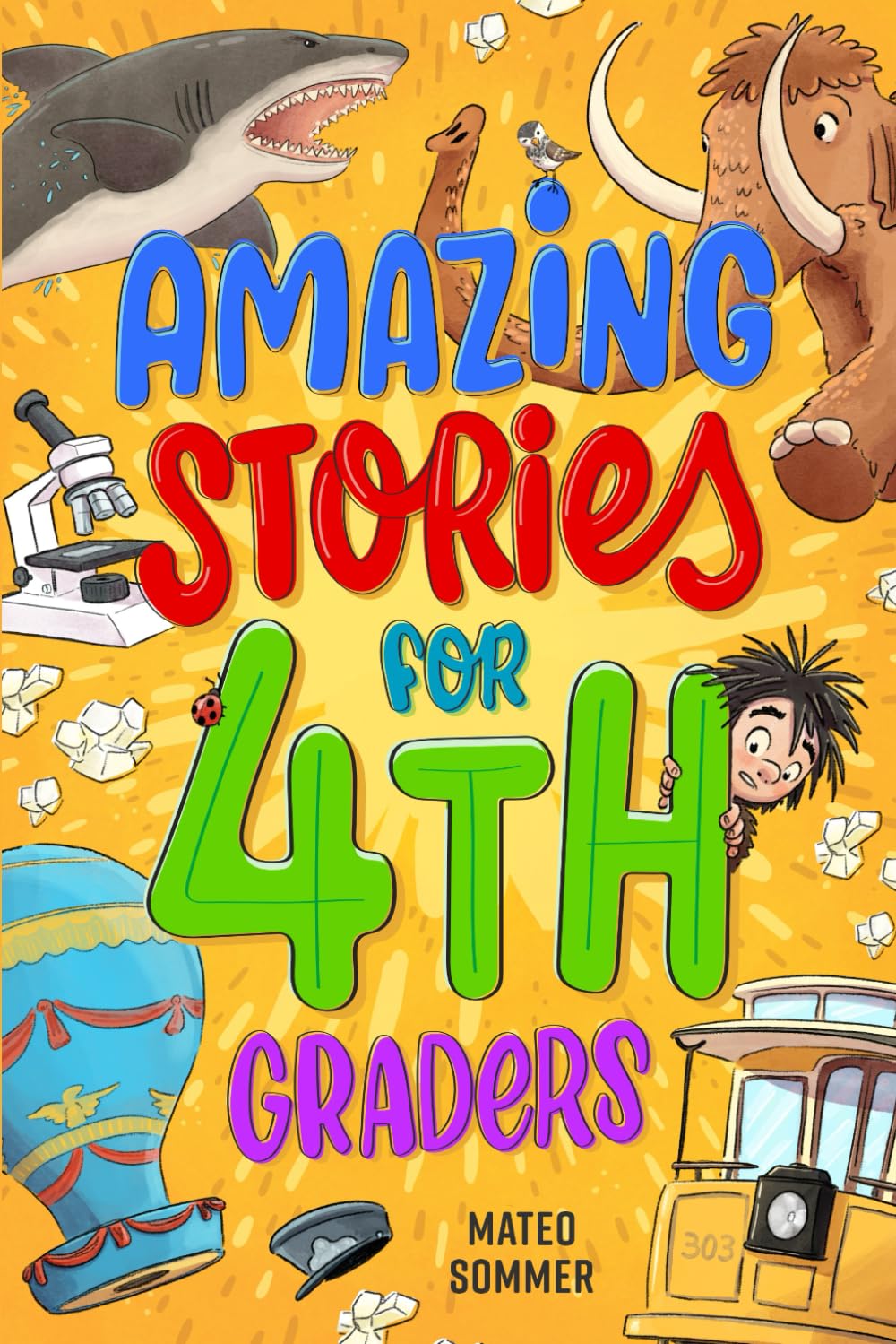 Amazing Stories for Fourth Graders: An Adventure-Filled 4th Grade Reading Book w
