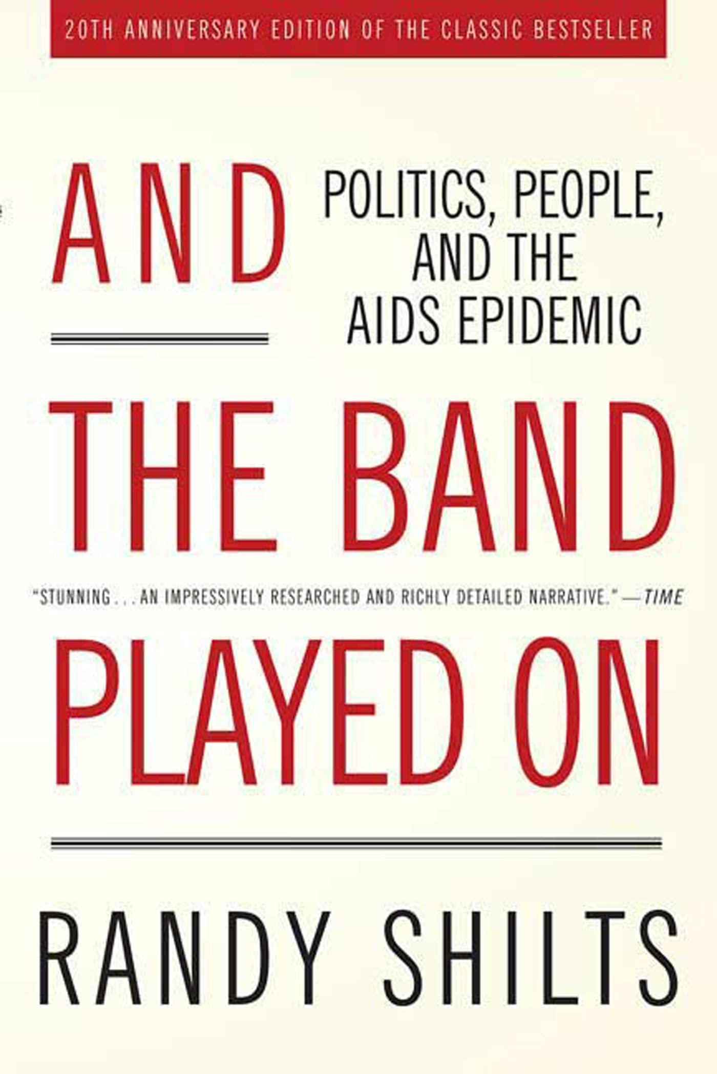 And the Band Played On: Politics, People, and the AIDS Epidemic, 20th-Anniversar