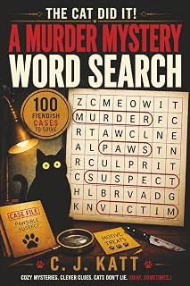 The Cat Did It!: A Purrfect Murder Mystery Word Search for Adults and Seniors – Find the Killer, Uncover the Evidence, and Solve the Crime in 100 Fiendishly Fun Cases