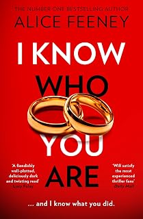 I Know Who You Are: A dark, twisty domestic psychological suspense thriller from the New York Times and Sunday Times bestselling author of the Number 1 Netflix smash hit in 2026, His and Hers