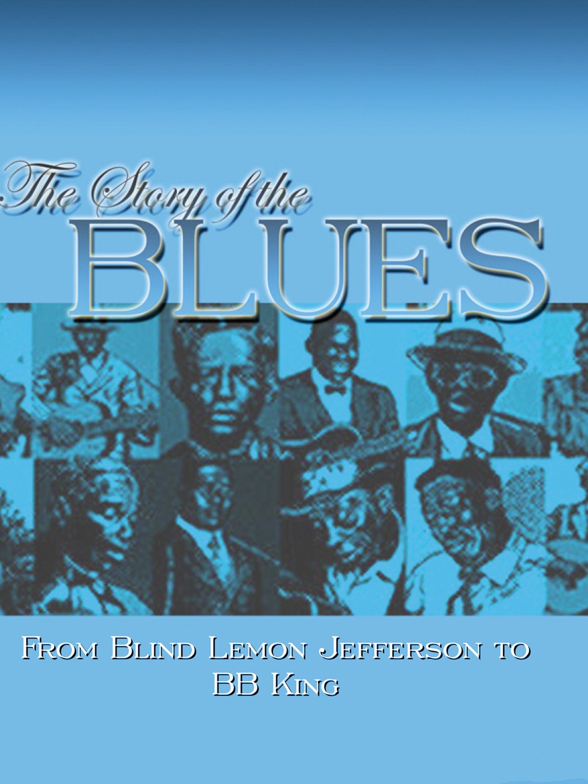 Story Of The Blues: From Blindlemon To B.B. King