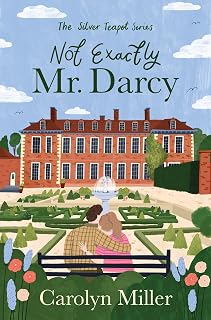 Not Exactly Mr. Darcy: The Silver Teapot Series - Book 1