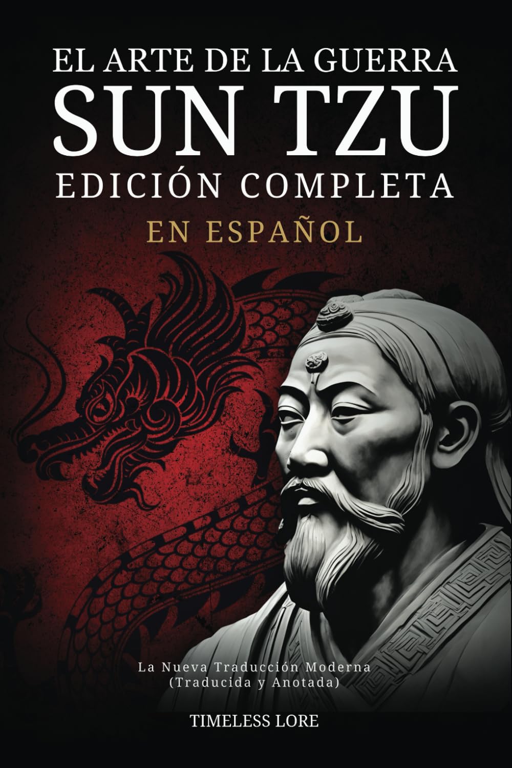 El Arte de la Guerra Sun Tzu en Español - Edición Completa: La Nueva Traducción 