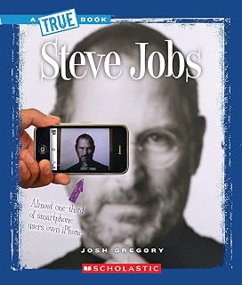 Steve Jobs (A True Book: Biographies)