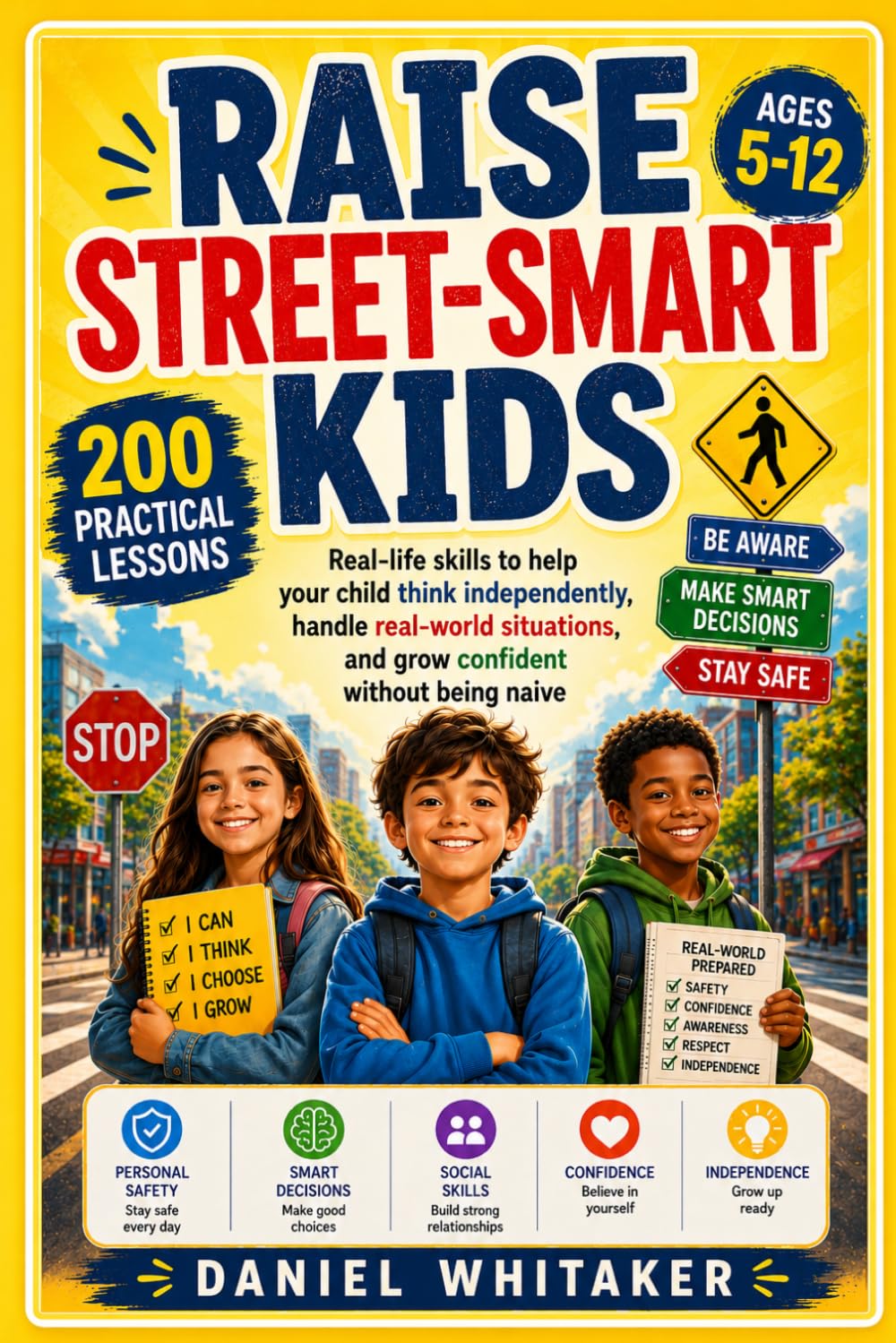 RAISE STREET-SMART KIDS: Real-life skills to help your child think independently