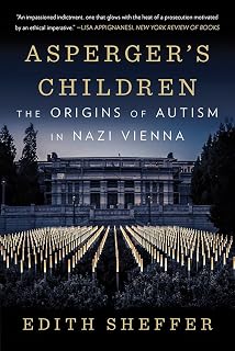 Asperger's Children: The Origins of Autism in Nazi Vienna