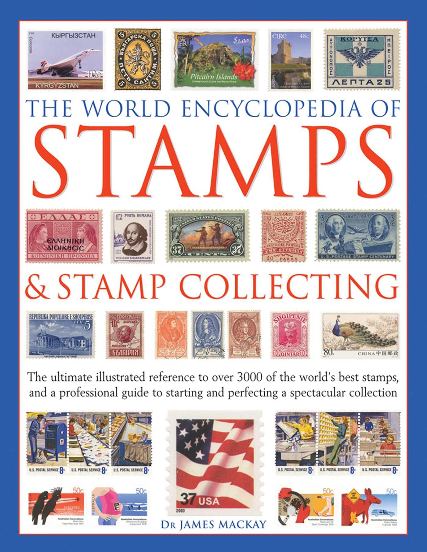 The World Encyclopedia of Stamps & Stamp Collecting: The Ultimate Illustrated Re