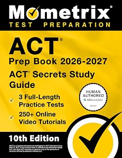 ACT Prep Book 2026-2027 - 3 Full Length Practice Tests, 250+ Online Video Tutorials, ACT Secrets Study Guide: [10th Edition]
