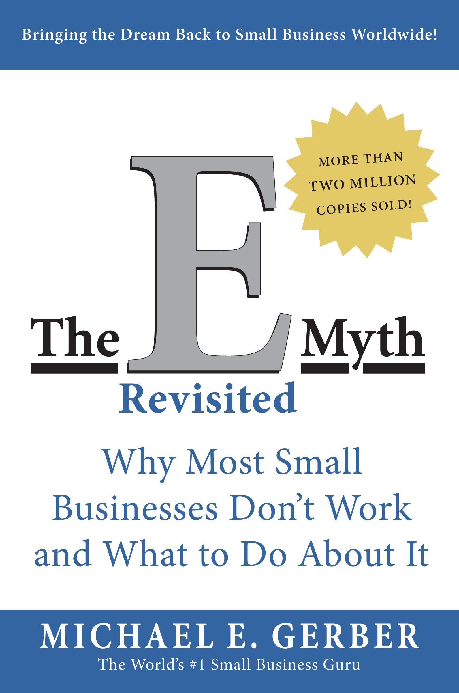The E-Myth Revisited: Why Most Small Businesses Don't Work and What to Do About 