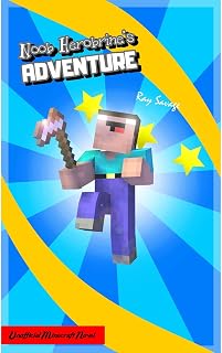 Noob Herobrine's Adventure: An Unofficial Minecraft Novel - Age 8