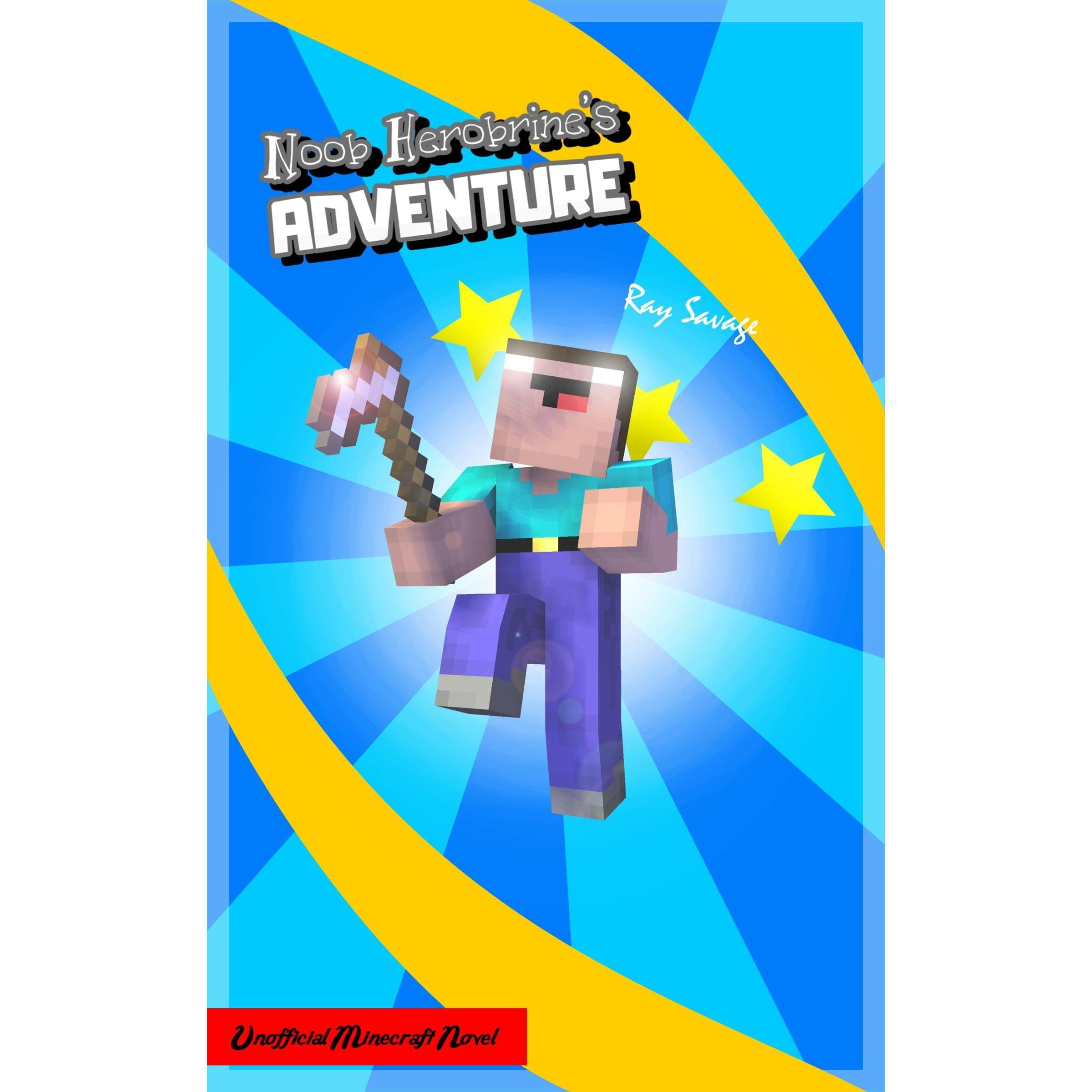 Noob Herobrine's Adventure: An Unofficial Minecraft Novel - Age 8