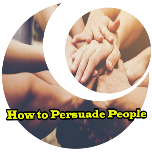 How to Persuade People